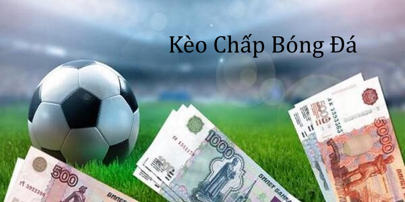 Cược chấp là loại kèo phổ biến trên nền tảng trực tuyến